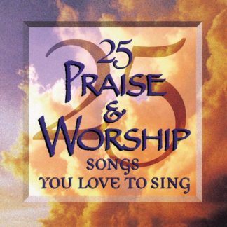 054438501127 25 Praise & Worship Songs You Love To Sing