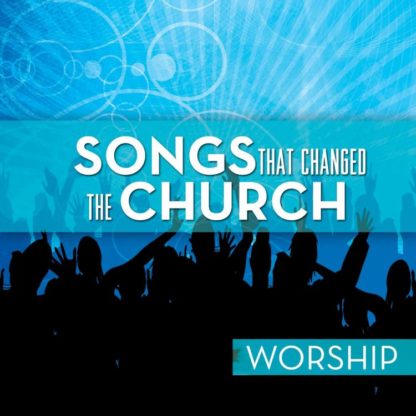 5099920713157 Songs That Changed The Church - Worship