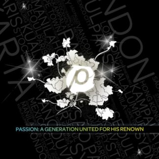 5099922665355 Passion: A Generation United For His Renown