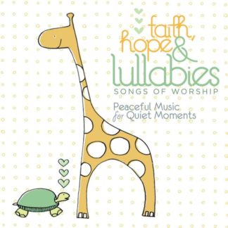 5099926630922 Faith  Hope & Lullabies: Worship - Peaceful Music For Quiet Moments