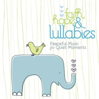 5099926631028 Faith  Hope & Lullabies - Peaceful Music For Quiet Moments