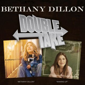 5099951907556 Double Take: Waking Up and Bethany Dillon