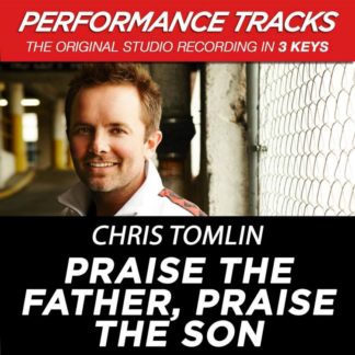 5099968651954 Praise The Father Praise The Son (Performance Tracks) - EP