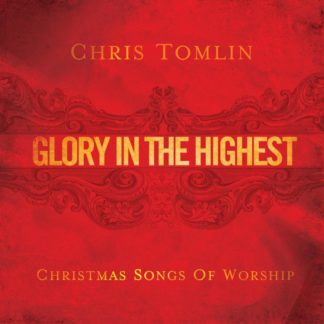 5099969326127 Glory In The Highest: Christmas Songs Of Worship