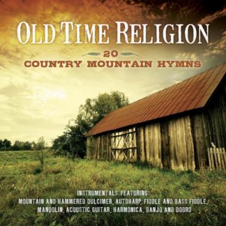 5099997345626 Old Time Religion - 20 Country Mountain Hymns