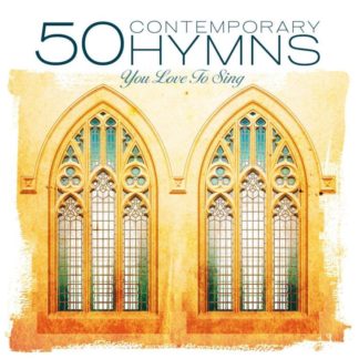 5099997345725 50 Contemporary Hymns You Love to Sing