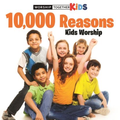 602537687039 10000 Reasons Kids Worship