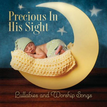 602547117830 Precious In His Sight: Lullabies And Worship Songs