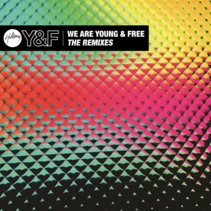 602547419873 We Are Young and Free - EP [The Remixes]