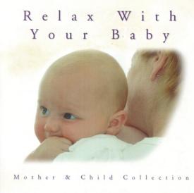 614187009420 Relax With Your Baby : Mother And Child