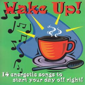 614187117224 Wake Up : 14 Energetic Songs To Start Your Day Off Right
