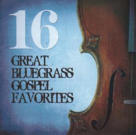 614187169827 16 Great Bluegrass Gospel Favorites