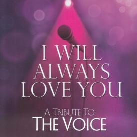 614187198926 I Will Always Love You : A Tribute To The Voice