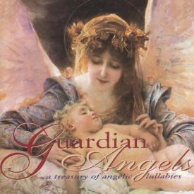 614187759523 Guardian Angels: A Treasury Of Angelic Lullabies