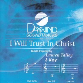 614187971529 I Will Trust In Christ