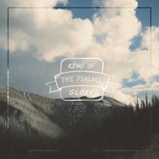 616316801868 King Of Glory - The Psalms