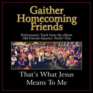 617884248123 That's What Jesus Means to Me Performance Tracks
