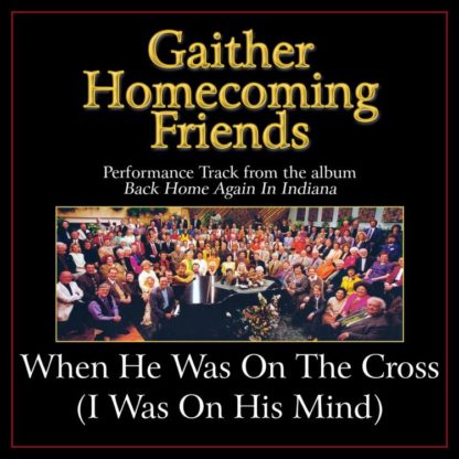 617884624453 When He Was On the Cross (I Was On His Mind) Performance Tracks