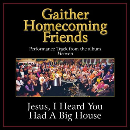 617884627850 Jesus I Heard You Had a Big House Performance Tracks