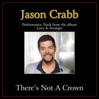 617884883256 There's Not a Crown (Without a Cross) Performance Tracks