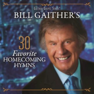 617884896829 Bill Gaither's 30 Favorite Homecoming Hymns [Live]