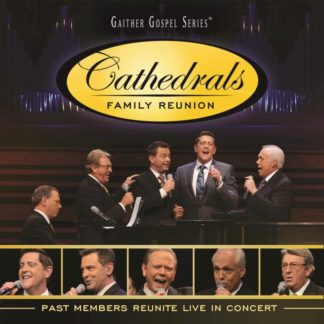 617884901554 Cathedrals Family Reunion: Past Members Reunite Live In Concert [Live]