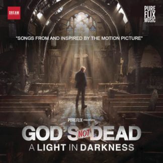 657664282862 God's Not Dead: A Light In Darkness [Songs From And Inspired By The Motion Pictu