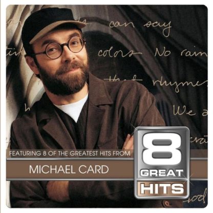 724359300221 8 Great Hits Michael Card