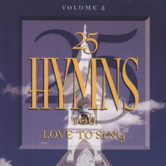724382012351 25 Hymns You Love To Sing Volume 2
