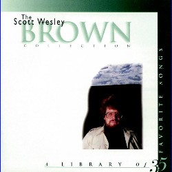 724385151125 The Scott Wesley Brown Collection: A Library of 35 Favorite Songs