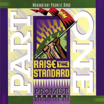 738597106248 Promise Keepers - Raise The Standard - Part One