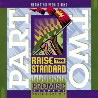 738597106347 Promise Keepers - Raise The Standard - Part Two