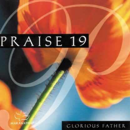 738597119453 Praise 19 - Glorious Father