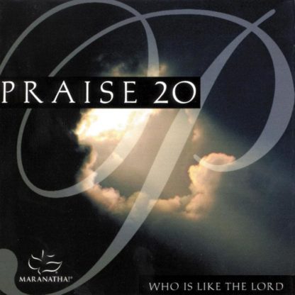 738597123054 Praise 20 - Who Is Like The Lord