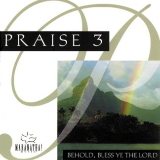 738597124358 Praise 3 - Behold Bless Ye The Lord