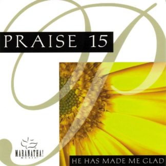 738597125553 Praise 15 - He Has Made Me Glad