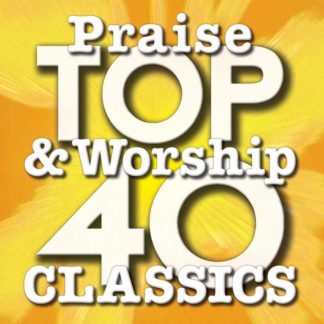 738597204029 Top 40 Praise & Worship Classics