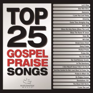 738597227929 Top 25 Gospel Praise Songs