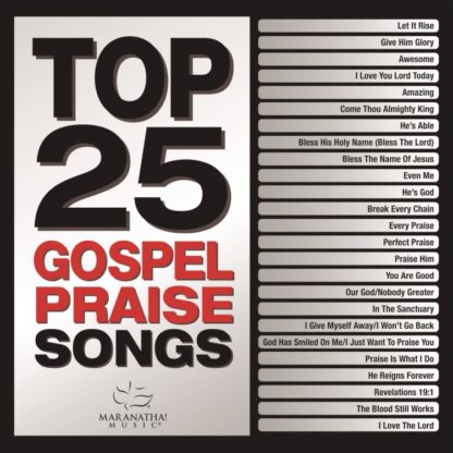 738597227929 Top 25 Gospel Praise Songs