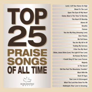 738597244223 Top 25 Praise Songs Of All Time