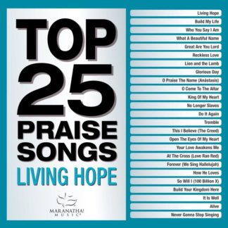 738597269929 Top 25 Praise Songs - Living Hope
