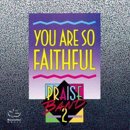 738597813559 Praise Band 2 - You Are So Faithful