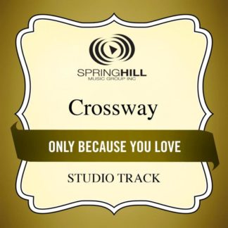 789042420051 Only Because You Love (Studio Track)