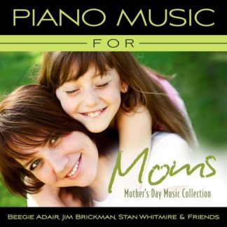 792755303351 Piano Music For Moms - Mother's Day Music Collection