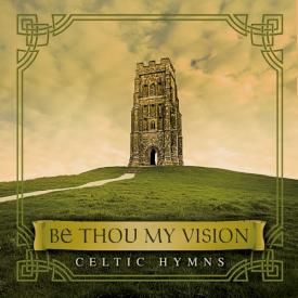 792755556153 Be Thou My Vision: Celtic Hymns