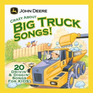 792755569528 Crazy About Big Truck Songs!: John Deere American Music Series