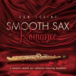 792755578520 Smooth Sax Romance: A Romantic Smooth Jazz Collection Featuring Saxophone