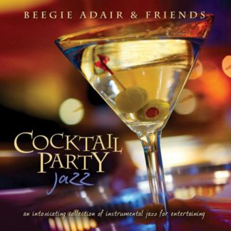 792755578926 Cocktail Party Jazz: An Intoxicating Collection Of Instrumental Jazz For Enterta