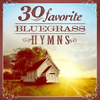 792755580028 30 Favorite Bluegrass Hymns: Instrumental Bluegrass Gospel Favorites