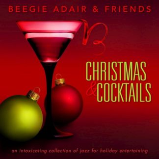 792755582459 Christmas and Cocktails: An Intoxicating Collection Of Jazz For Holiday Entertai